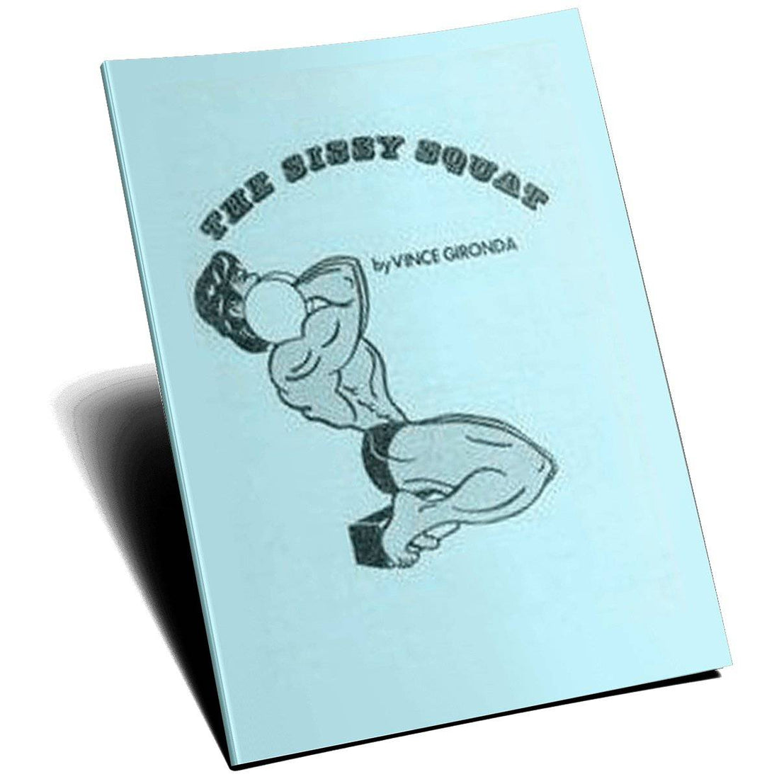 The Sissy Squat by Vince Gironda Book | NSP Nutrition